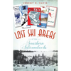 Lost Ski Areas of the Southern Adirondacks - Hardcover