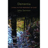 Dementia: Living in the Memories of God - Paperback