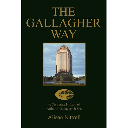 A Corporate History of Authur J. Gallagher & Co. - Paperback
