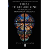 These Three Are One: The Practice of Trinitarian Theology the Practice of Trinitarian Theology - Paperback
