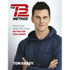 The Tb12 Method: How to Do What You Love, Better and for Longer - Paperback