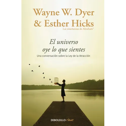 El Universo Oye Lo Que Sientes / Co-Creating at Its Best: A Conversation Between Master Teachers - Paperback
