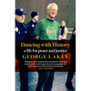 Dancing with History: A Life for Peace and Justice - Paperback