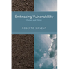 Embracing Vulnerability: Human and Divine - Hardcover