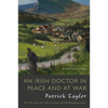 An Irish Doctor in Peace and at War: An Irish Country Novel - Paperback