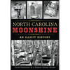 North Carolina Moonshine: An Illicit History - Paperback