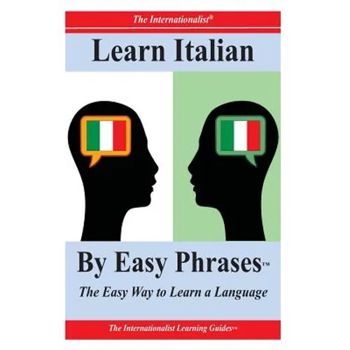 Learn Italian By Easy Phrases: The Easy Way to Learn a Language - Paperback