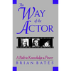The Way of the Actor: A Path to Knowledge & Power - Paperback