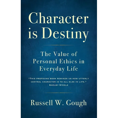 Character is Destiny: The Value of Personal Ethics in Everyday Life - Paperback