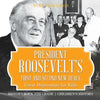 President Roosevelt's First and Second New Deals - Great Depression for Kids - History Book 5th Grade Children's History - Paperback