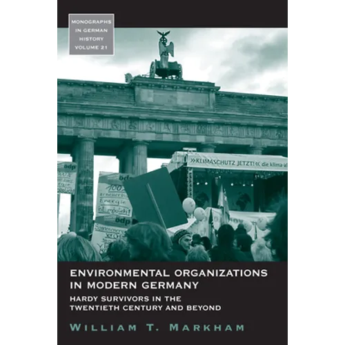 Environmental Organizations in Modern Germany: Hardy Survivors in the Twentieth Century and Beyond - Paperback