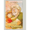 Silly Grandma - Hardcover