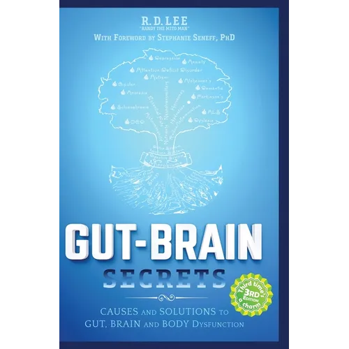 Gut-Brain Secrets: Causes and Solutions to Gut, Brain and Body Dysfunction - Hardcover