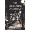 The Illuminating Occurrence of Maxine Porter - Paperback