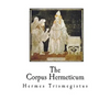 The Corpus Hermeticum: The Teachings of Hermes Trismegistus - Paperback