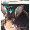Run Away and Hide: Hiding - Hardcover