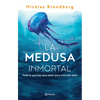 La Medusa Inmortal: Todo Lo Que Hay Que Saber Para Vivir Más Años - Paperback