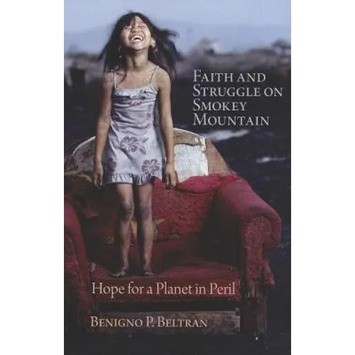 Faith and Struggle on Smokey Mountain: Hope for a Planet in Peril - Paperback