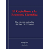 El Capitalismo y La Economia Cientifica: Una Expresion Matematica del Tomo I de El Capital - Paperback