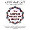 Affirmations Coloring Book: Relieve Stress & Relax with this Affirmation & Mandala Patterns Coloring Book for Adults - Paperback