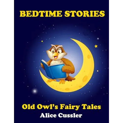 Bedtime Stories! Old Owl's Fairy Tales for Children: Short Stories Picture Book for Kids about Animals from Magical Forest - Paperback