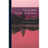The Karen People of Burma: A Study in Anthropology and Ethnology; Volume 26 - Hardcover