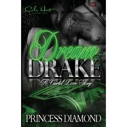 Dream & Drake: A Cartel Love Story - Paperback
