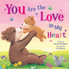 You Are the Love in My Heart - Board Book
