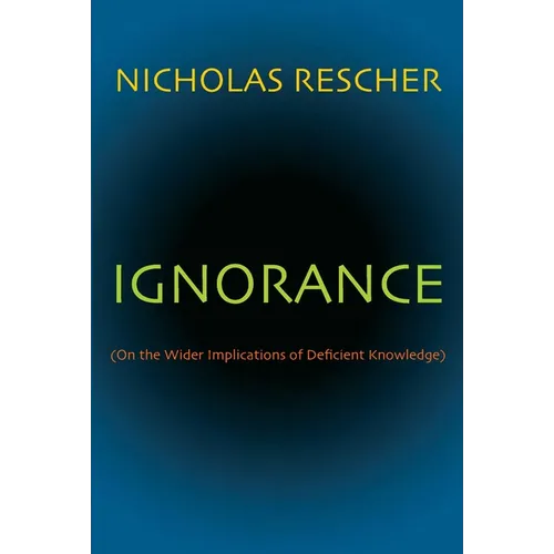 Ignorance: (On the Wider Implications of Deficient Knowledge) - Paperback