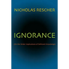 Ignorance: (On the Wider Implications of Deficient Knowledge) - Paperback