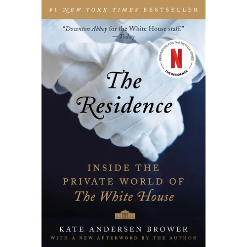 The Residence: Inside the Private World of the White House - Paperback