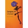 Caregiver 2.0: From Burnout to Powerhouse - Paperback