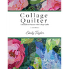 Collage Quilter: Essentials for Success with Collage Quilts - Paperback