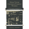 How Your Church Family Works: Understanding Congregations as Emotional Systems - Paperback