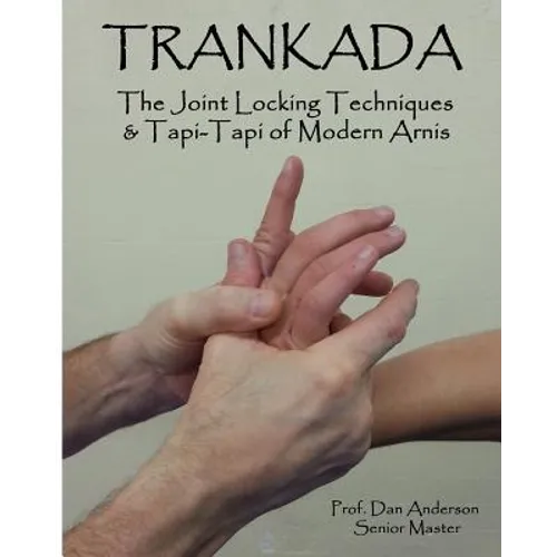 Trankada: The Joint Locking Techniques & Tapi-Tapi of Modern Arnis - Paperback
