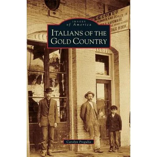 Italians of the Gold Country - Hardcover