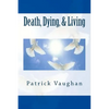 Death, Dying, & Living - Paperback