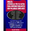 Ingles: Aprendizaje por Via Rapida para Hispano Parlantes con Palabras Similares: Aprenda lo que ya sabe identificando las 100 - Paperback