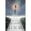My Life My Story My Journey & A Tall Tale - Paperback
