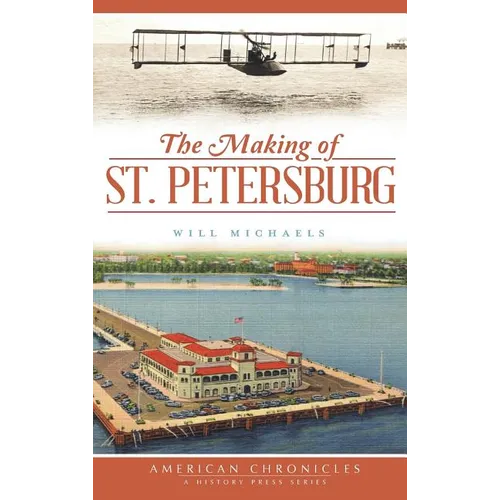 The Making of St. Petersburg - Hardcover