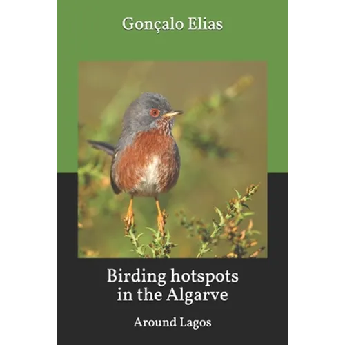 Birding hotspots in the Algarve: Around Lagos - Paperback