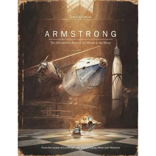 Armstrong: The Adventurous Journey of a Mouse to the Moon - Hardcover