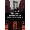 The Last Phone Booth on the Left in Brooklyn - Paperback