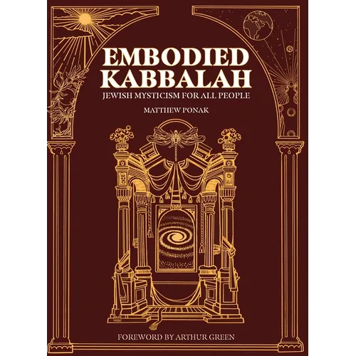 Embodied Kabbalah: Jewish Mysticism for All People - Hardcover