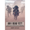 Am I Dead Yet?: A Journalist's Perspective on Terrorism - Paperback
