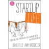 Startup Life: Surviving and Thriving in a Relationship with an Entrepreneur - Hardcover