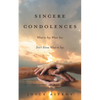 Sincere Condolences: What to Say When You Don't Know What to Say - Paperback