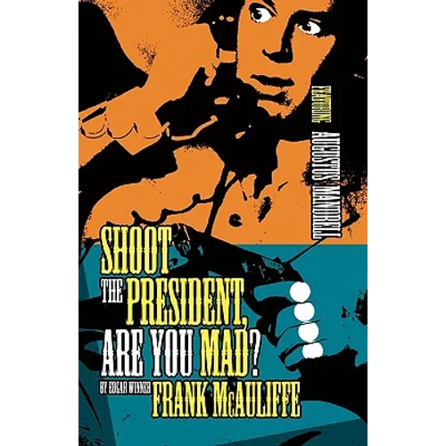 Shoot the President, Are You Mad? - Paperback