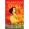 Shanghai Story: A WWII Drama Trilogy Book One - Paperback