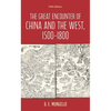 The Great Encounter of China and the West, 1500-1800 - Paperback